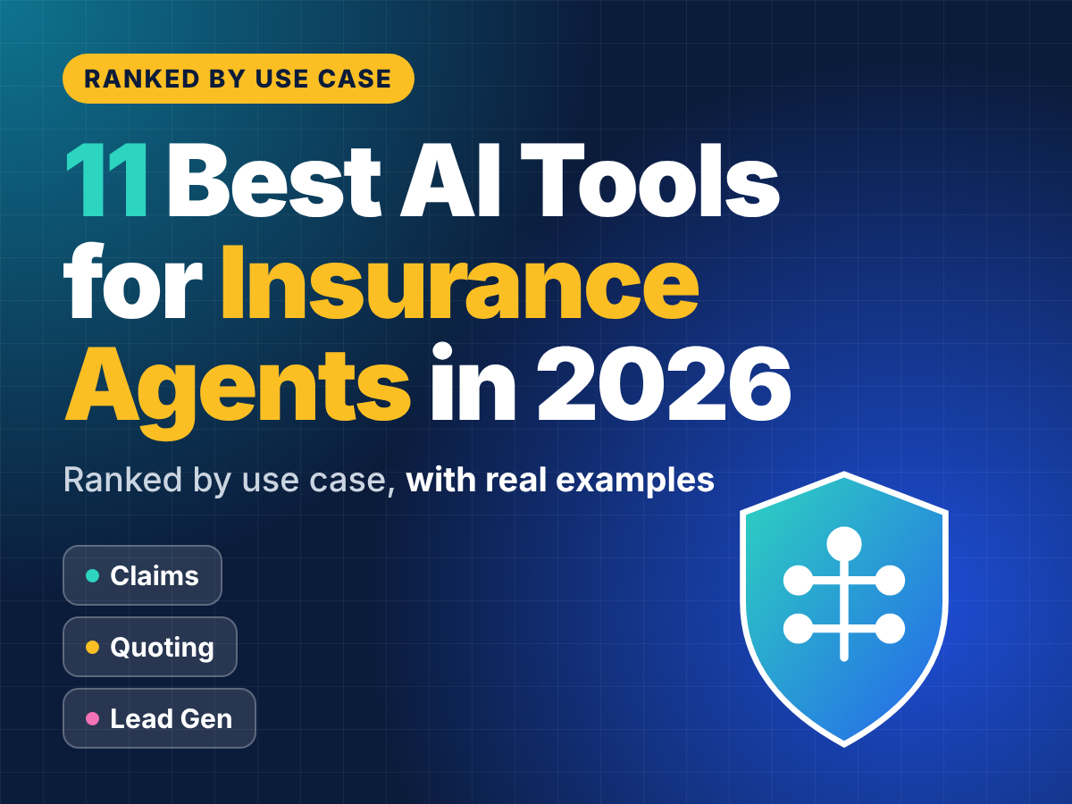Best AI tools for insurance agents 2026: 11 tools ranked by use case, covering quoting, claims and lead gen, with real examples